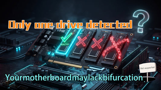 Only Detecting the First SSD? You May Have Fallen into the “Motherboard Bifurcation” Trap