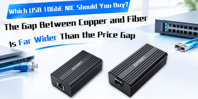 How to Choose a USB 10GbE Network Adapter? The Difference Between RJ45 and SFP+ Goes Far Beyond Price